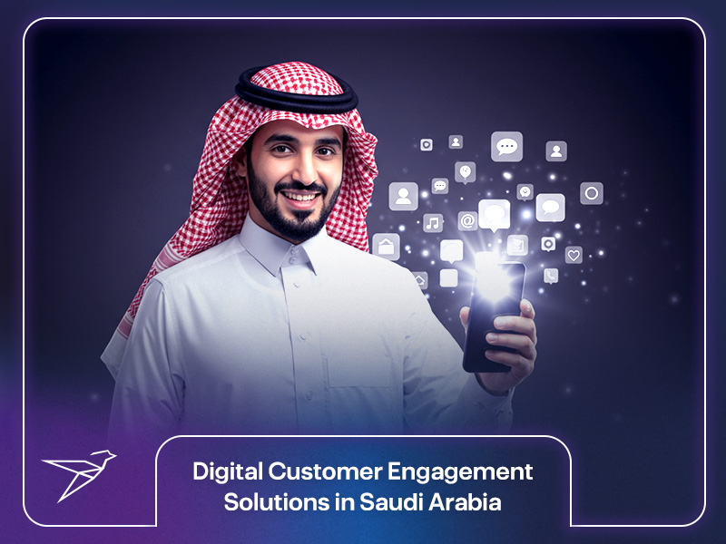Digital Customer Engagement Solutions in Saudi Arabia
